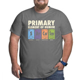 Men T Shirt Periodic Table of Humor 100% Cotton Funny Science Sarcasm Primary Elements Chemistry Tee Big Tall T-Shirt Plus Size